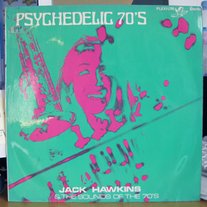 Jack Hawkins And The Sounds Of The 70's - Psychedelic 70's