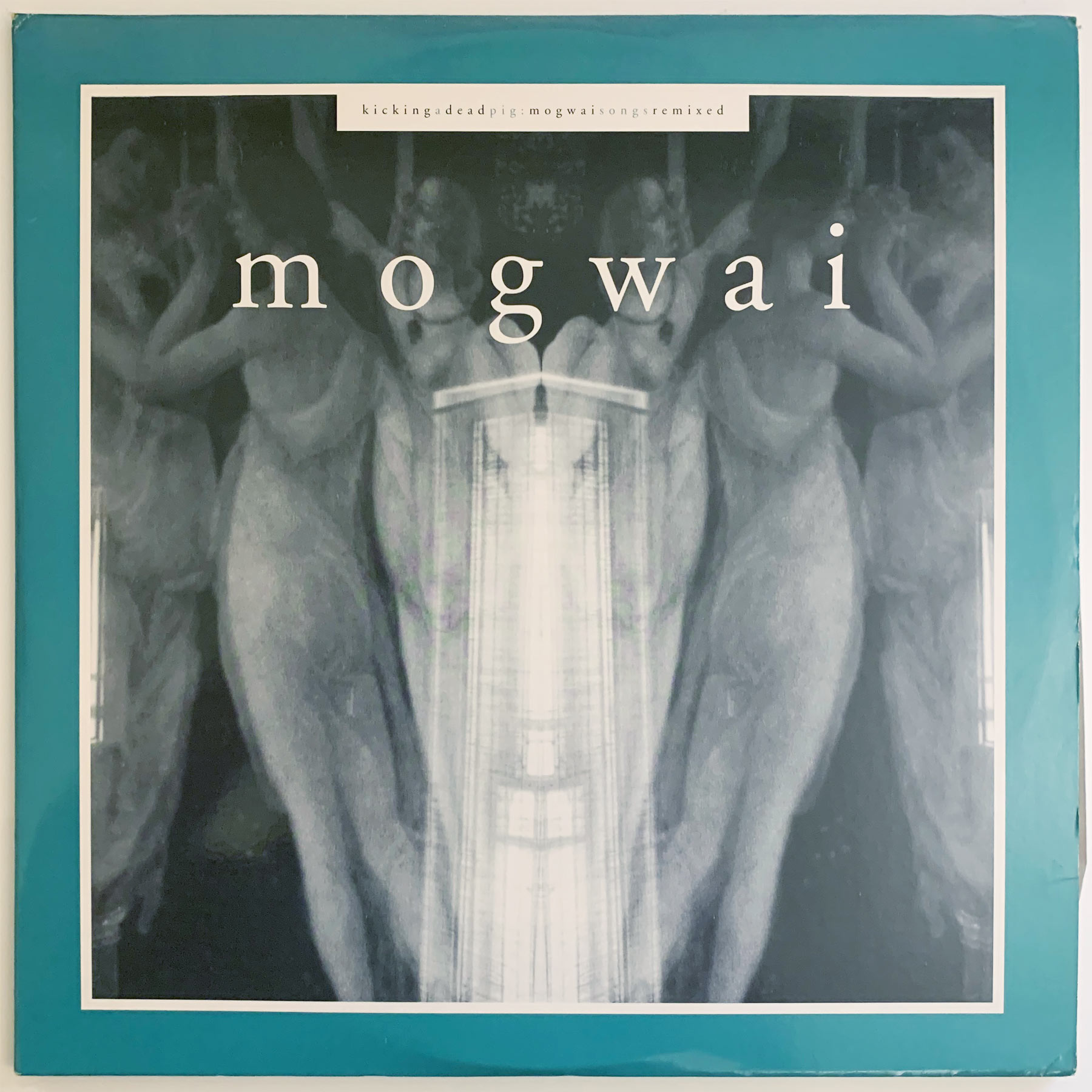 Mogwai - Kicking A Dead Pig: Mogwai Songs Remixed + Fear Satan Remixes – front cover